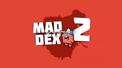 ¿˹2ذ׿-Mad Dex 2¿˹2 apkv1.2.6