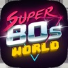 Super 80s Worldv19.84.51