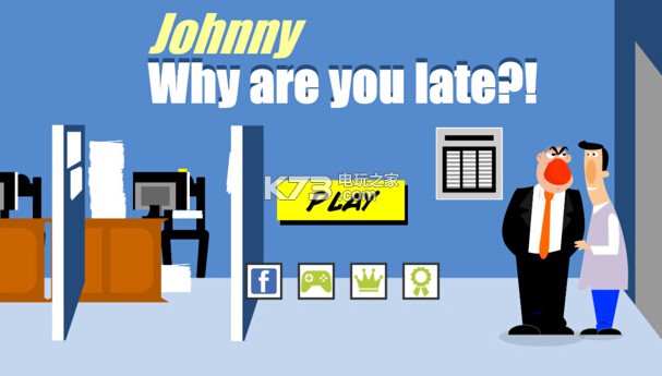 ǿôٵ-Johnny Why Are You LateϷv1.0.1